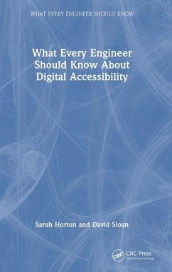 What Every Engineer Should Know about Digital Accessibility - Horton, Sarah;Sloan, David