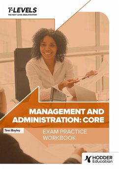 Management and Administration T Level Exam Practice Workbook - Bayley, Tess