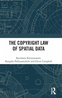 The Copyright Law of Spatial Data - Campbell, Glenn; Kariyawasam, Kanchana; Palliyaarachchi, Rangika