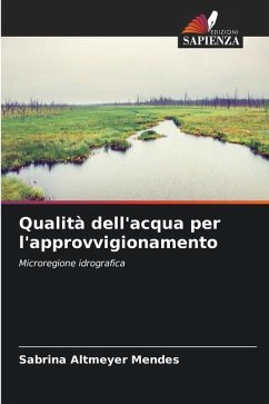 Qualità dell'acqua per l'approvvigionamento - Altmeyer Mendes, Sabrina