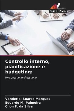 Controllo interno, pianificazione e budgeting: - Soares Marques, Vanderlei;M. Palmeira, Eduardo;F. da Silva, Cilon