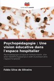 Psychopédagogie : Une vision éducative dans l'espace hospitalier