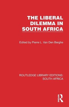 The Liberal Dilemma in South Africa - Berghe, P. L. van den