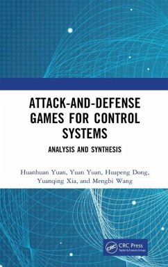 Attack-and-Defense Games for Control Systems - Yuan, Huanhuan; Dong, Huapeng; Wang, Mengbi; Yuan, Yuan; Xia, Yuanqing