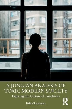 A Jungian Analysis of Toxic Modern Society - Goodwyn, Erik