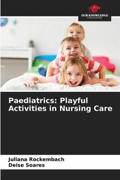 Paediatrics: Playful Activities in Nursing Care - Rockembach, Juliana;Soares, Deise