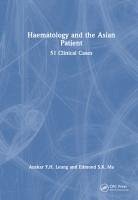 Haematology and the Asian Patient - Leung, Anskar Y H; Ma, Edmond S K