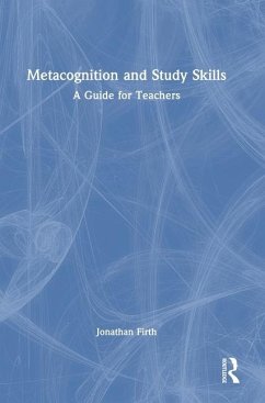 Metacognition and Study Skills: A Guide for Teachers - Firth, Jonathan