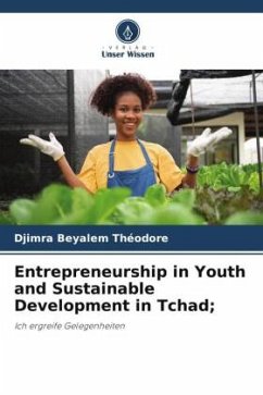 Entrepreneurship in Youth and Sustainable Development in Tchad; - Théodore, Djimra Beyalem