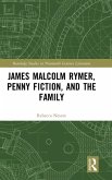 James Malcolm Rymer, Penny Fiction, and the Family