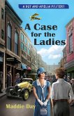 A Case for the Ladies (Dot and Amelia Mysteries, #1) (eBook, ePUB)