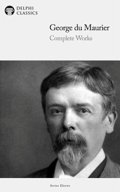 Delphi Complete Works of George du Maurier (Illustrated) (eBook, ePUB) - Du Maurier, George