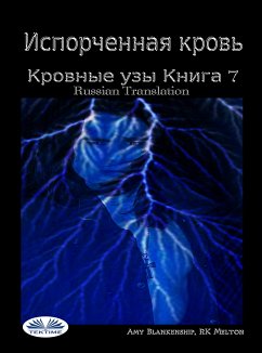 Испорченная Кровь Кровные Узы. Книга 7 (eBook, ePUB) - Blankenship, Amy