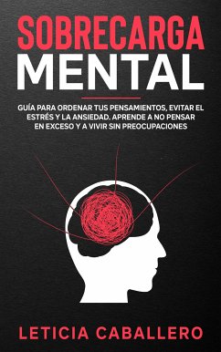 Sobrecarga mental (eBook, ePUB) - Caballero, Leticia