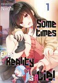 Sometimes Even Reality Is a Lie! Volume 1 (eBook, ePUB) Sometimes Even Reality Is a Lie! Volume 1 (eBook, ePUB)