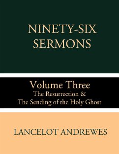 Ninety-Six Sermons: Volume Three: The Resurrection & The Sending of the Holy Ghost (eBook, ePUB) - Andrewes, Lancelot