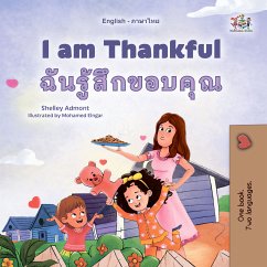 I am Thankful ฉันรู้สึกขอบคุณ (eBook, ePUB) - Admont, Shelley; KidKiddos Books