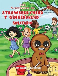 Las Aventuras de Strawberryhead y Gingerbread(TM)-Solitario (eBook, ePUB) - Wheatie, Kf
