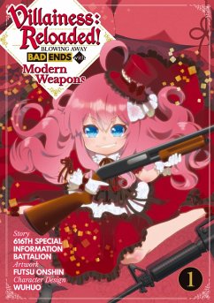 Villainess: Reloaded! Blowing Away Bad Ends with Modern Weapons (Manga) Volume 1 (eBook, ePUB) - 616th Special Information Battalion