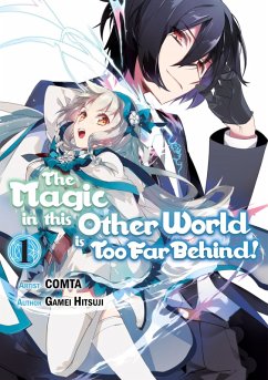 The Magic in this Other World is Too Far Behind! (Manga) Volume 1 (eBook, ePUB) - Hitsuji, Gamei