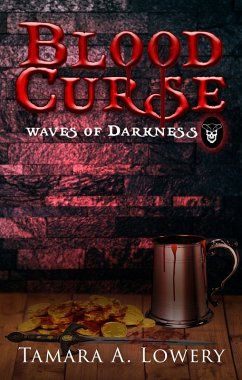 Blood Curse: Waves of Darkness Book 1 (Waves of Darkness: the Sisters of Power, #1) (eBook, ePUB) - Lowery, Tamara A