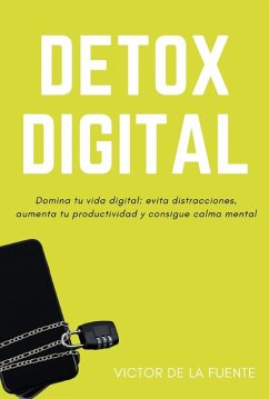 Detox Digital (eBook, ePUB) - de la Fuente, Victor