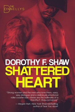 Shattered Heart (The Donnellys, #3) (eBook, ePUB) - Shaw, Dorothy F.