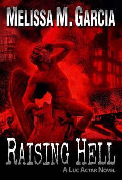 Raising Hell (eBook, ePUB) - Garcia, Melissa M.