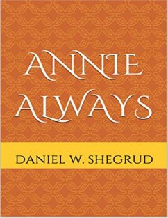 Annie Always (eBook, ePUB) - Shegrud, Daniel W.