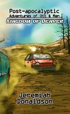 Post-apocalyptic Adventures of Ott & Ren: Kingdom of Denver (eBook, ePUB)