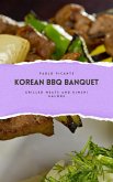 Korean BBQ Banquet: Grilled Meats and Kimchi Galore (eBook, ePUB)