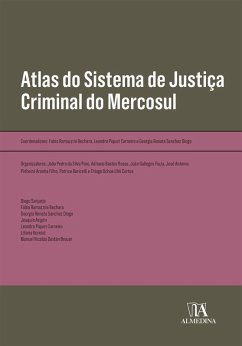 Atlas do Sistema de Justiça Criminal do Mercosul (eBook, ePUB) - Bechara, Leandro Piquet Carneiro; Georgia Sanches, Diogo; Ramazzini, Fábio