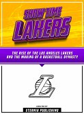 Show Time Lakers - The Rise Of The Los Angeles Lakers And The Making Of A Basketball Dynasty (eBook, ePUB)