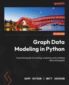 Graph Data Modeling in Python (eBook, ePUB) - Hutson, Gary; Jackson, Matt