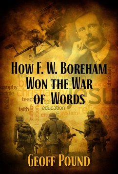 How F. W. Boreham Won the War of Words (eBook, ePUB) - Pound, Geoff