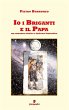 Io i briganti e il Papa (eBook, ePUB) - Bild 1