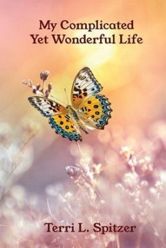 My Complicated Yet Wonderful Life (eBook, ePUB) - Spitzer, Terri L