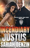 Incendiary Justus (Justus Lethal Task Force, #1) (eBook, ePUB)