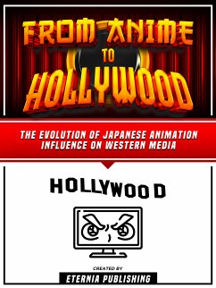 From Anime To Hollywood (eBook, ePUB) - Eternia Publishing