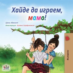 Хайде да играем, мамо! (eBook, ePUB) - Admont, Shelley; KidKiddos Books