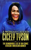 A Woman Called Cicely Tyson: The Remarkable Life of an Iconic African-American Women (eBook, ePUB)