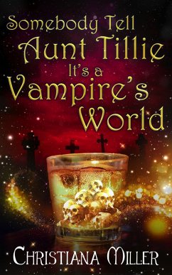 Cover Somebody Tell Aunt Tillie It's a Vampire's World (A Toad Witch Mystery, #5) (eBook, ePUB)