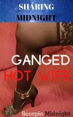 Sharing Midnight Ganged Hot Wife (eBook, ePUB)