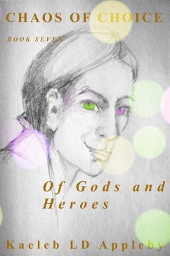 Cover Chaos of Choice: Book Seven - Of Gods and Heroes (Chaos of Choice Saga, #9) (eBook, ePUB)