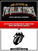 The Journey Of The Rolling Stones - Rock And Roll Legends (eBook, ePUB)