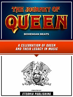 The Journey Of Queen - Bohemian Beats (eBook, ePUB) - Eternia Publishing