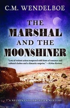 The Marshal and the Moonshiner (eBook, ePUB) - Wendelboe, C. M.