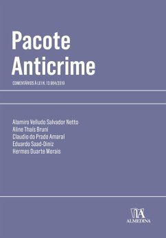Pacote Anticrime (eBook, ePUB) - Salvador Netto, Alamiro Velludo; Bruni, Aline Thaís; Amaral, Claudio do Prado; Saad-Diniz, Eduardo; Morais, Hermes Duarte