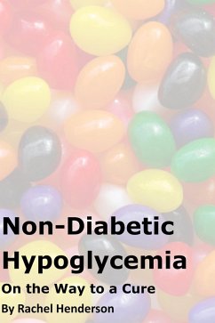 Non-Diabetic Hypoglycaemia - On The Way to a Cure (eBook, ePUB) - Henderson, Rachel