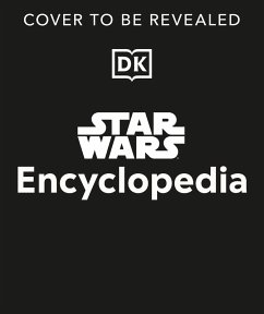 Star Wars Encyclopedia (eBook, ePUB) - Brooks, Dan; Horton, Cole; Bray, Adam; Wallace, Daniel; Crouse, Megan; Richau, Amy; Ratcliffe, Amy; Wainerdi, Brandon; Zehr, Dan; Knox, Kelly; Windham, Ryder; Barr, Tricia